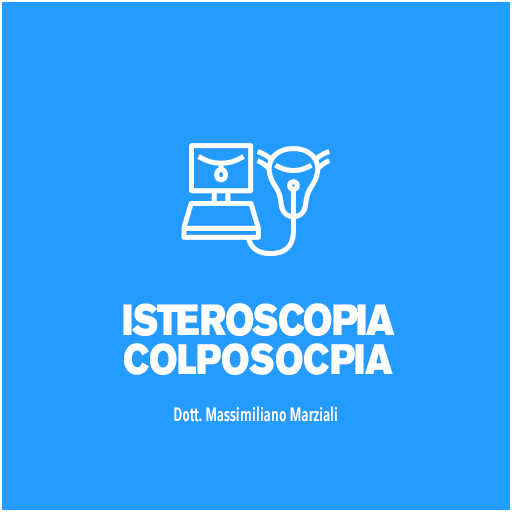 ISTEROSCOPIA E COLPOSCOPIA DR. MASSIMILIANO MARZIALI